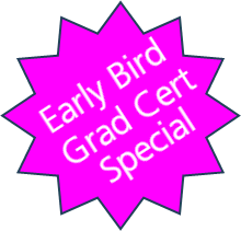 Grad Cert Early Bird Special